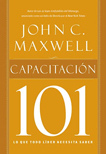 Capacitación 101: Lo que todo líder necesita saber/ What Every Leader Needs to Know