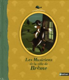 Les musiciens de la ville de Brême : conte de Grimm