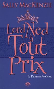 La duchesse des coeurs. Vol. 1. Lord Ned à tout prix