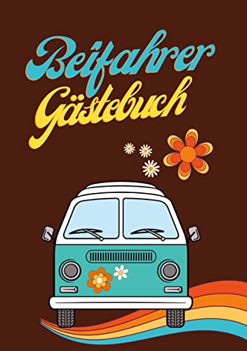 Beifahrer Gästebuch: Zum Ausfüllen & Bewerten für Mitfahrer. Ein Führerschein bestanden Geschenk für Fahranfänger. Hippie Version.