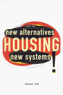Housing. New Alternatives, New Systems