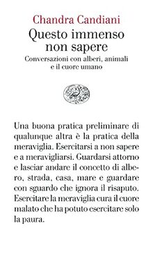 Questo immenso non sapere.Conversazioni con alberi,animali e il cuore