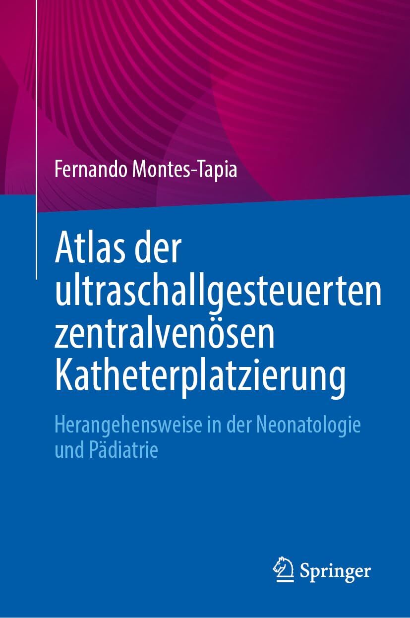 Atlas der ultraschallgesteuerten zentralvenösen Katheterplatzierung - Neu