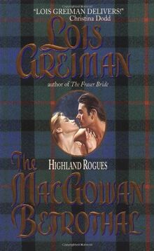 The Macgowan Betrothal: Highland Rogues (Avon Historical Romance S.)