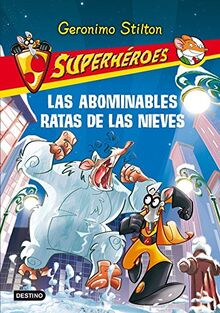 Superhéroes 7. Las abominables Ratas de las Nieves