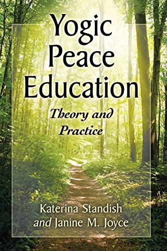 Yogic Peace Education: Theory and Practice