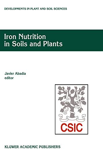 Iron Nutrition in Soils and Plants: Proceedings of the Seventh International Symposium on Iron Nutrition and Interactions in Plants, June 27–July 2, ... in Plant and Soil Sciences, 59, Band 59)