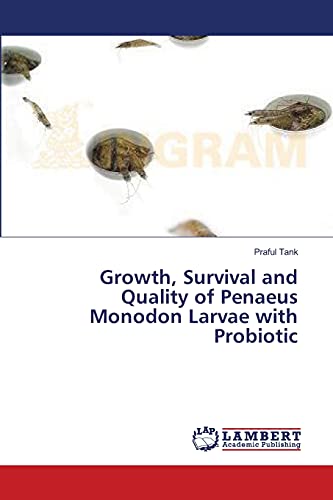 Growth, Survival and Quality of Penaeus Monodon Larvae with Probiotic