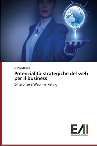 Potenzialità strategiche del web per il business: Enterprise e Web marketing