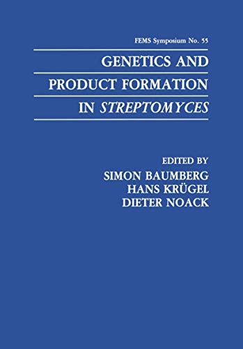 Genetics and Product Formation in Streptomyces (F.E.M.S. Symposium Series, 55, Band 55)