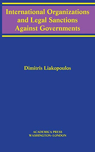 International Organizations and Legal Sanctions Against Governments (W.b. Sheridan Law Books)