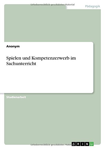 Spielen und Kompetenzerwerb im Sachunterricht