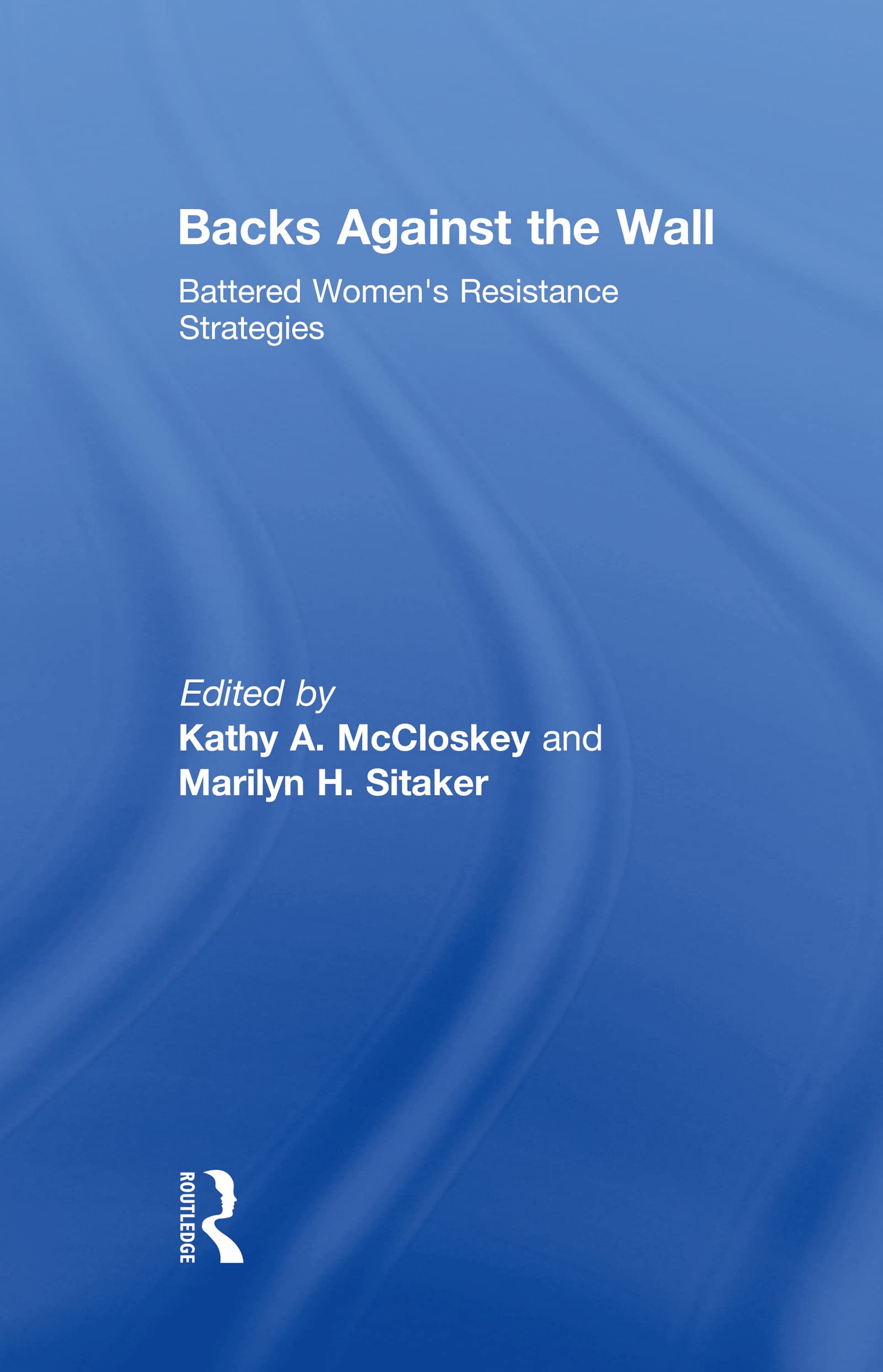 Backs Against the Wall: Battered Women's Resistance Strategies