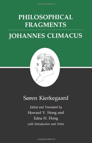 Søren Kierkegaard Philosophical Fragments/Johannes Climacus