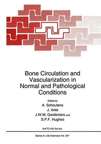 Bone Circulation and Vascularization in Normal and Pathological Conditions (Nato Science Series A: (Closed)) (NATO Science Series A:, 247, Band 247)