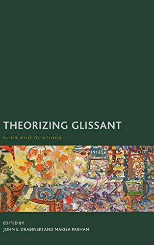Theorizing Glissant: Sites and Citations (Creolizing the Canon)