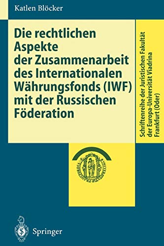 Katlen Blöcker Die Rechtlichen Aspekte Der Zusammenarbeit Des Internationalen Währungsfonds (Iwf) Mit Der Russischen Föderation (Schriftenreihe Der Juristischen .