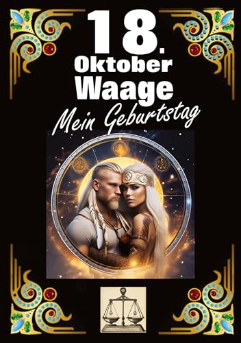 18. Oktober, mein Geburtstag: Geboren im Zeichen der Waage. Meine Eigenschaften und Charakterzüge, meine Stärken und Schwächen, meine Geburtstagsbegleiter und historische Ereignisse.