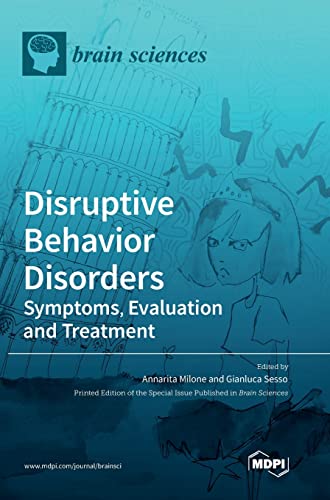 Disruptive Behavior Disorders: Symptoms, Evaluation and Treatment