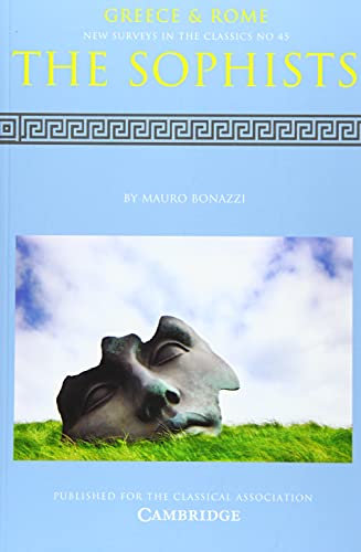 Mauro Bonazzi Sophists (Greece & Rome, New Surveys In The Classics, 45)