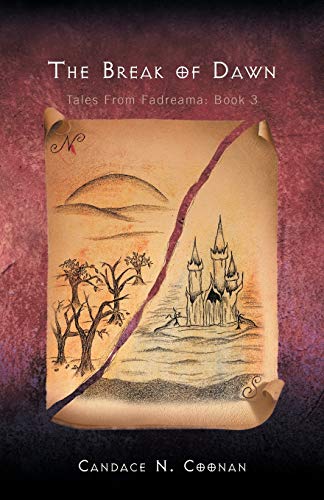 The Break of Dawn: Tales From Fadreama: Book 3