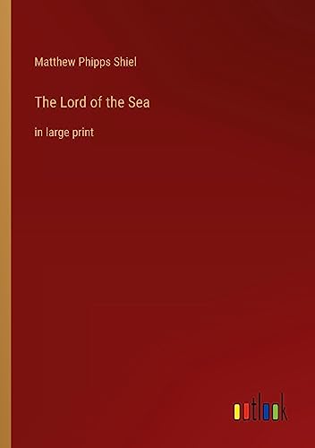 The Lord of the Sea: in large print