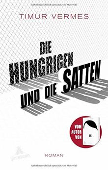 Die Hungrigen und die Satten: Roman