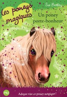 Les poneys magiques. Vol. 11. Un poney porte-bonheur