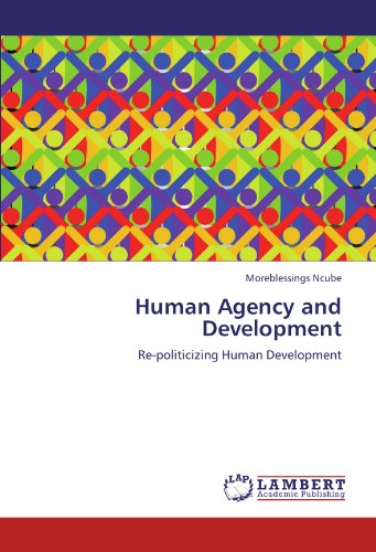 Human Agency and Development: Re-politicizing Human Development