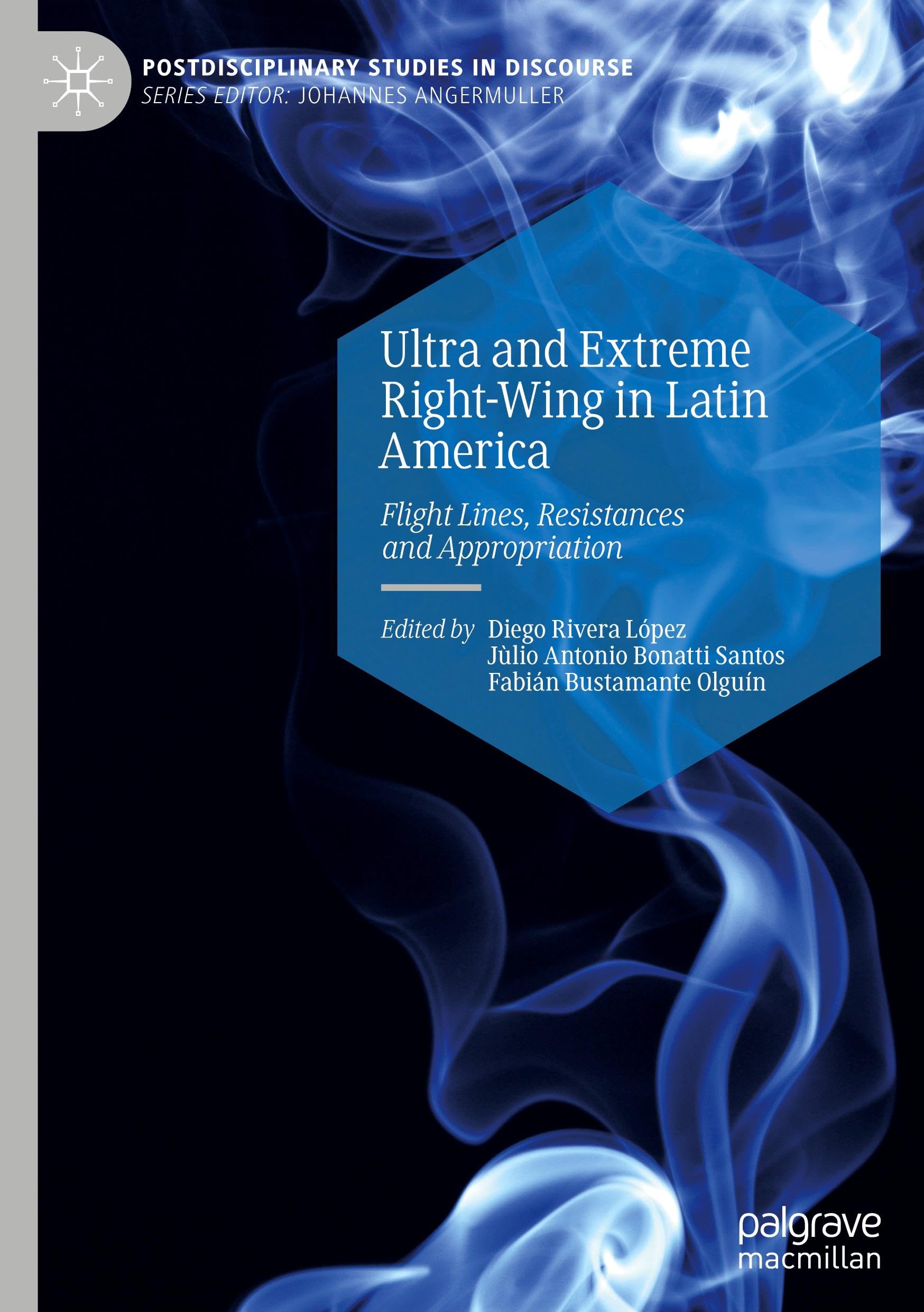 Ultra and Extreme Right-Wing in Latin America: Flight Lines, Resistances and Appropriation (Postdisciplinary Studies in Discourse)
