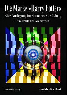 Die Marke "Harry Potter": Eine Auslegung im Sinne von C. G. Jung -  Ein Erfolg der Archetypen