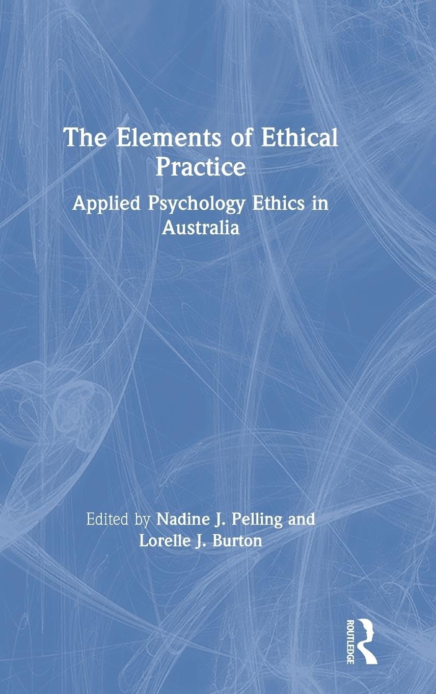 The Elements of Ethical Practice: Applied Psychology Ethics in Australia