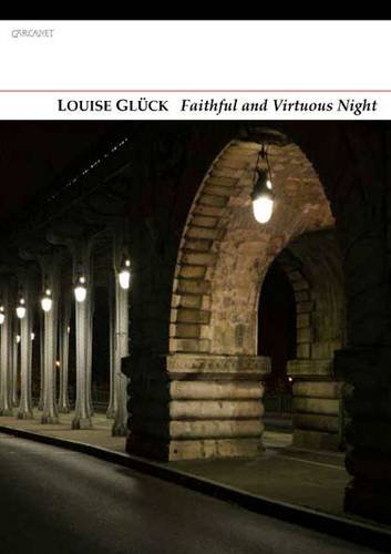 Louise Glück Faithful And Virtuous Night