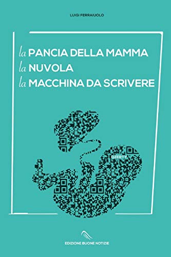 La pancia della mamma La nuvola La macchina da scrivere