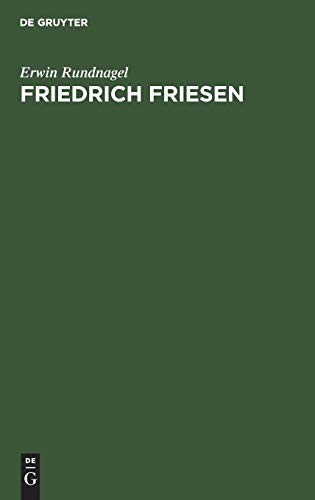 Friedrich Friesen: Ein politisches Lebensbild