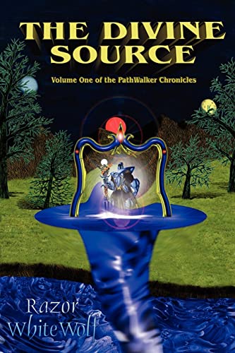 The Divine Source: Volume One of the PathWalker Chronicles