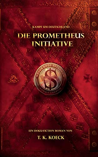 Die Prometheus Initiative: Kampf um Deutschland