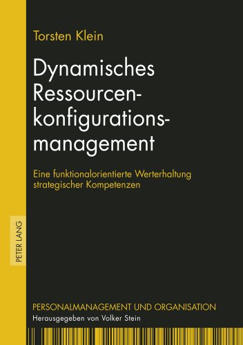 Dynamisches Ressourcenkonfigurationsmanagement: Eine funktionalorientierte Werterhaltung strategischer Kompetenzen