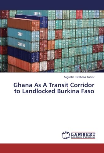 Ghana As A Transit Corridor to Landlocked Burkina Faso