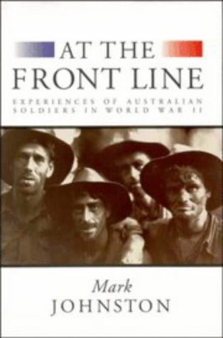 At the Front Line: Experiences of Australian Soldiers in World War II