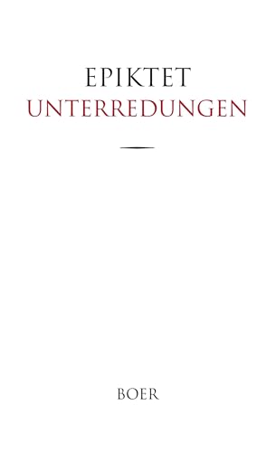 Unterredungen: Aufgezeichnet von Arrian