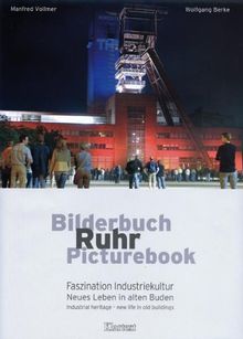 Bilderbuch Ruhrgebiet. Sonderausgabe: Faszination Industriekultur - Neues Leben in alten Buden