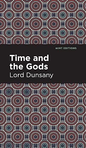 Lord Dunsany Time And The Gods (Mint Editions)