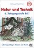 Natur und Technik 6. Jahrgangsstufe Bd.I: Lehrplan PLUS