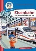 Benny Blu Eisenbahn - Von der Pferdebahn zum ICE. Band 120