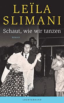 Schaut, wie wir tanzen: Roman