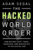 The Hacked World Order: How Nations Fight, Trade, Maneuver, and Manipulate in the Digital Age