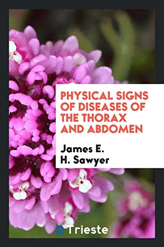 Physical Signs of Diseases of the Thorax and Abdomen