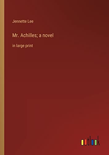 Mr. Achilles; a novel: in large print