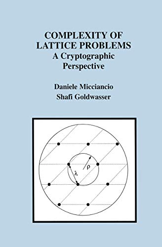 Complexity of Lattice Problems: A Cryptographic Perspective (The Springer International Series in Engineering and Computer Science, 671, Band 671)